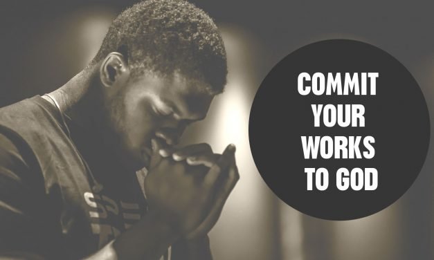 COMMIT YOUR WORK TO THE LORD