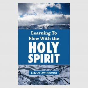 Learning To Flow With The Holy Spirit